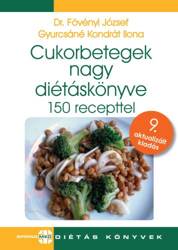 Cukorbetegek nagy diétáskönyve (9. kiadás) - Dr. Fövényi József - Gyurcsáné Kondrát Ilona