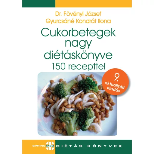 Cukorbetegek nagy diétáskönyve (9. kiadás) - Dr. Fövényi József - Gyurcsáné Kondrát Ilona