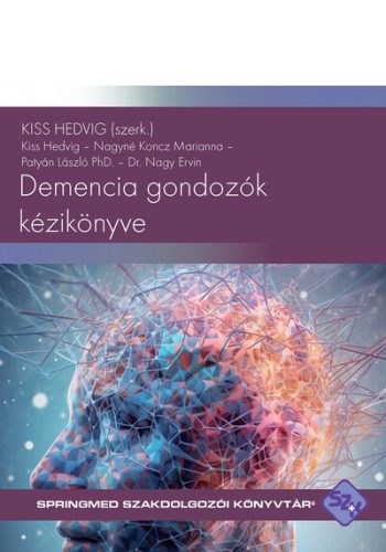 Demencia gondozók kézikönyve (2. kiadás) - Kiss Hedvig szerk.