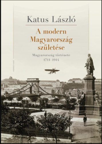 A modern Magyarország születése - Katus László