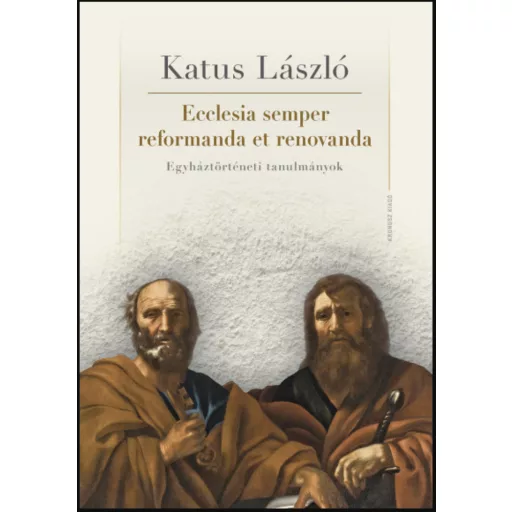 Ecclesia semper reformanda et renovanda - Katus László