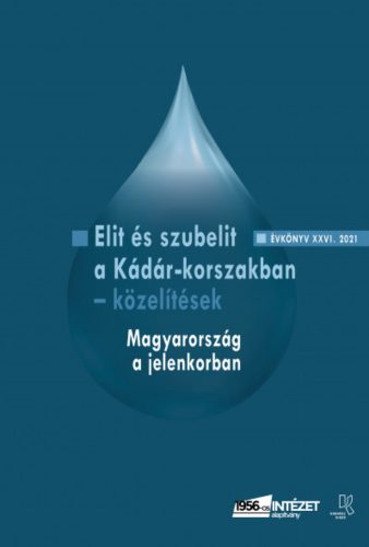 Elit és szubelit a Kádár-korszakban - közelítések - Rainer M. János szerk.