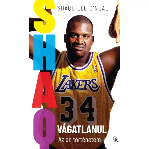 SHAQ - Vágatlanul - Az én történetem - Shaquille ONeal