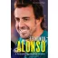 Fernando Alonso - A Formula-1 legendájának története - Loic Chenevas-Paule