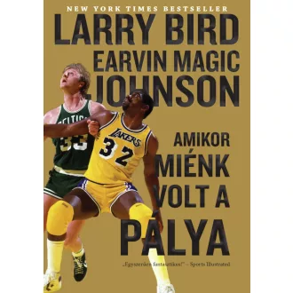   Amikor miénk volt a pálya - Earvin Magic Johnson és Larry Bird
