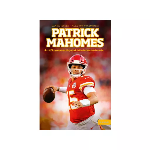 Patrick Mahomes - Daniel Jensen - Alex von Kuczkowski