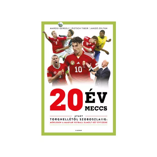20 év, 20 meccs - Marosi Gergely