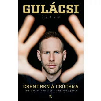 Csendben a csúcsra - Gulácsi Péter