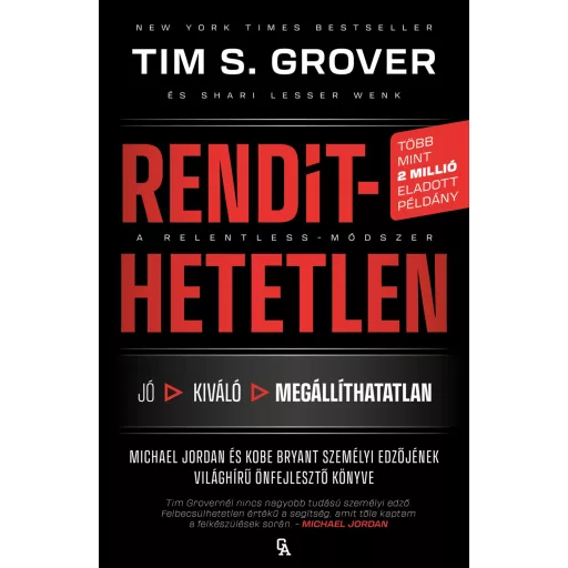 Rendíthetetlen. A Relentless-módszer - Tim S. Grover