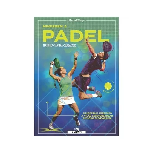 Mindenem a padel - Technika, taktika, szabályok - Michael Werge