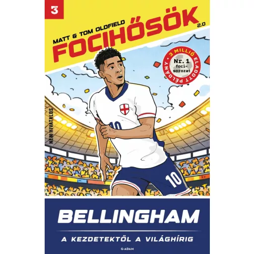 Bellingham - A kezdetektől a világhírig - Matt Oldfield, Tom Oldfield