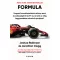 Formula - Hogyan forradalmasította néhány zseni és sebességőrült az F1-et, és tette a világ leggyorsabban növekvő sportjává?