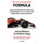 Formula - Hogyan forradalmasította néhány zseni és sebességőrült az F1-et, és tette a világ leggyorsabban növekvő sportjává?