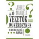 A jó vezetők jól kérdeznek - John C. Maxwell