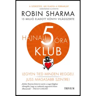 Hajnali 5 óra Klub - Robin Sharma