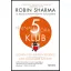 Hajnali 5 óra Klub - Robin Sharma