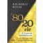 A 80/20 elv - A Pareto-elv továbbfejlesztése - A titok, hogyan érjünk el többet kevesebbel? - Richard Koch