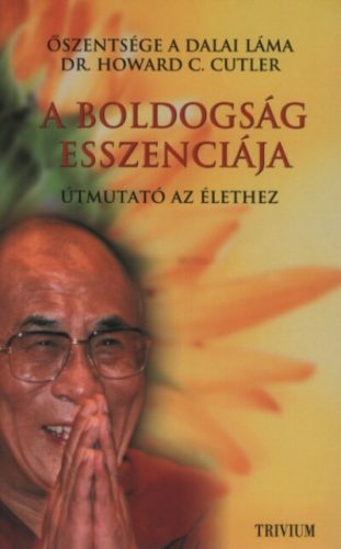 A boldogság esszenciája - Dr. Howard C. Cutler