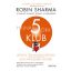 Hajnali 5 óra Klub - Robin Sharma