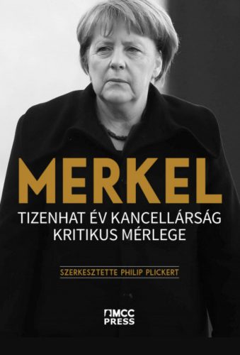 Merkel - Tizenhat év kancellárság kritikus mérlege