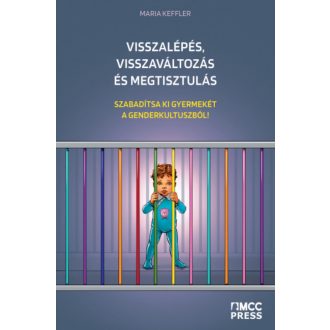   Visszalépés, visszaváltozás és megtisztulás - Maria Keffler