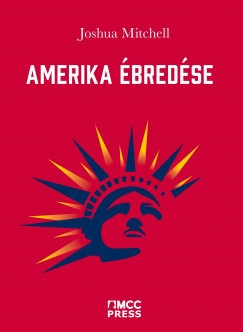 Amerika ébredése - Joshua Mitchell