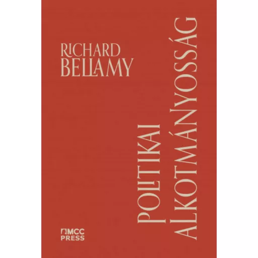 Politikai alkotmányosság - Richard Bellamy