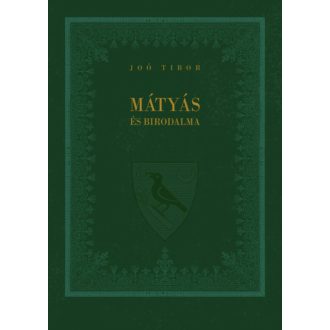 Mátyás és birodalma - Joó Tibor