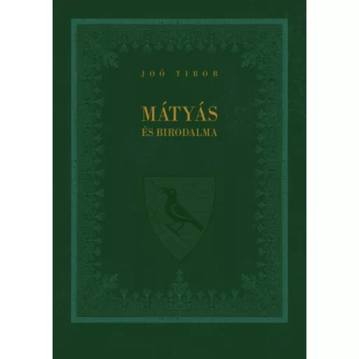 Mátyás és birodalma - Joó Tibor