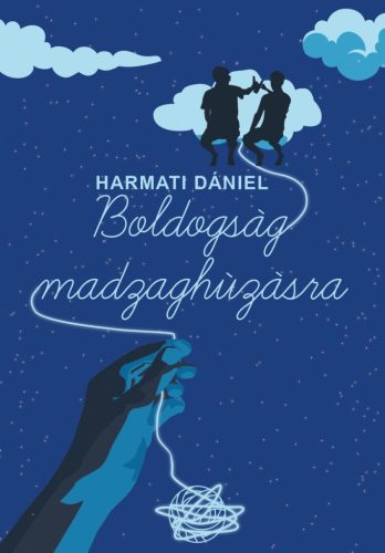 Boldogság madzaghúzásra - Harmati Dániel