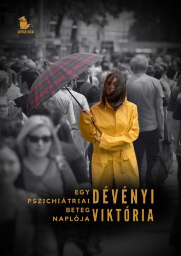 Egy pszichiátriai beteg naplója - Dévényi Viktória