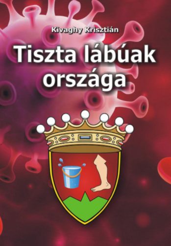 Tiszta lábúak országa - Kivaghy Krisztián