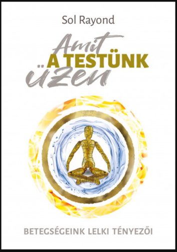 Amit a testünk üzen - Sol Rayond