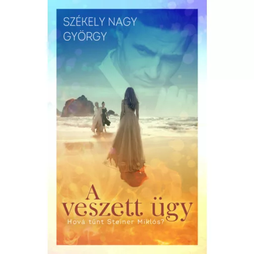 A veszett ügy - Székely Nagy György