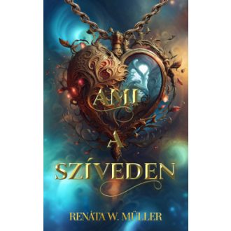 Ami a szíveden - Renáta W. Müller