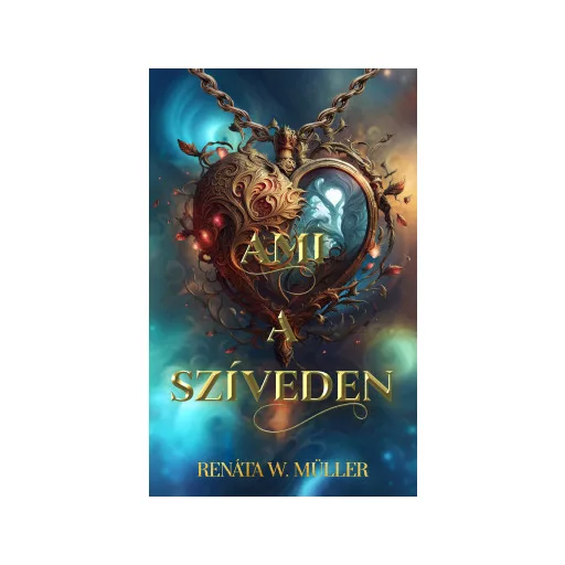 Ami a szíveden - Renáta W. Müller