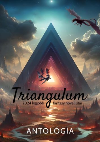 Triangulum - 2024 legjobb fantasy novellistái - Antológia