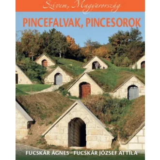   Pincefalvak, pincesorok - Fucskár Ágnes - Fucskár József Attila