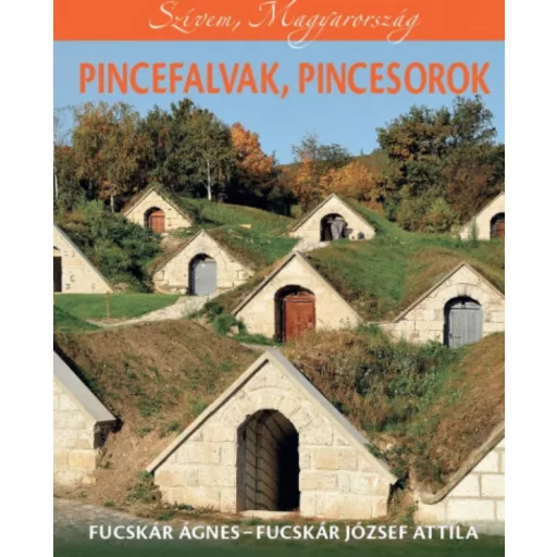Pincefalvak, pincesorok - Fucskár Ágnes - Fucskár József Attila