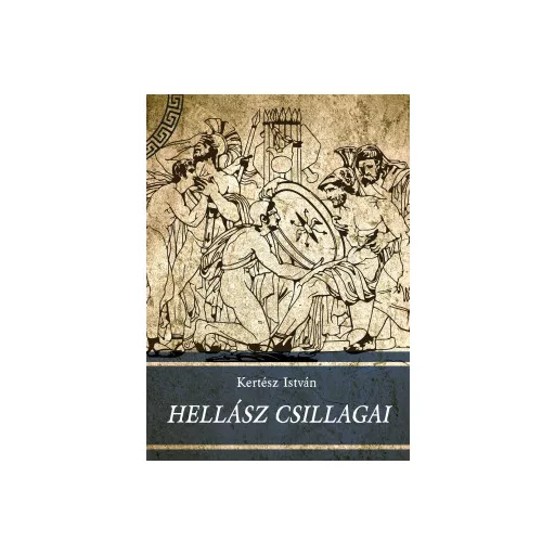 Hellász csillagai - Kertész István