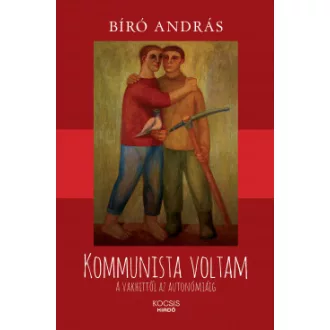 Kommunista voltam - Bíró András