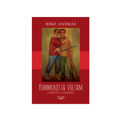 Kommunista voltam - Bíró András