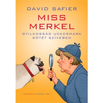   Miss Merkel - Gyilkosság Uckermark sötét szívében - David Safier