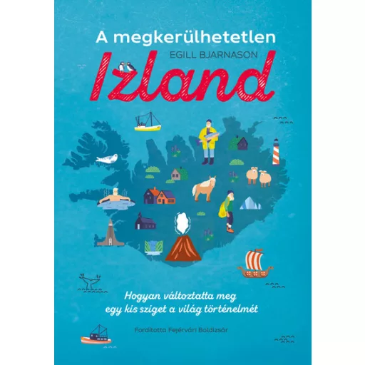 A megkerülhetetlen Izland - Egill Bjarnason