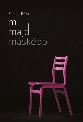 Mi majd másképp - Szeder Réka