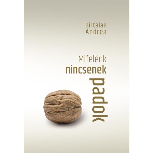 Mifelénk nincsenek padok - Birtalan Andrea