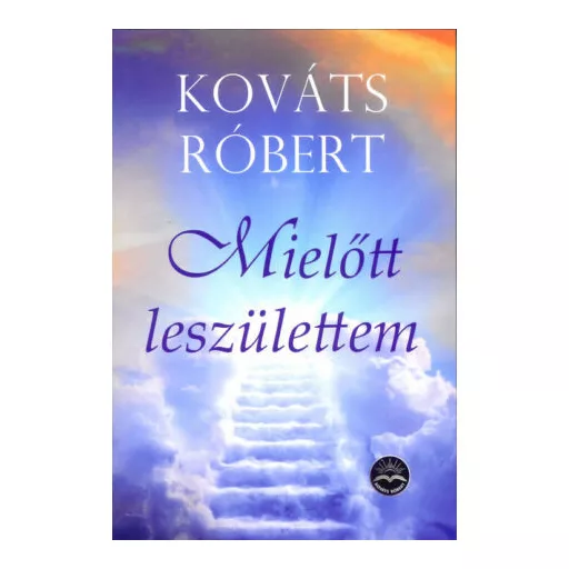 Mielőtt leszülettem - Kováts Róbert