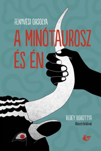 A minótaurosz és én - Fenyvesi Orsolya