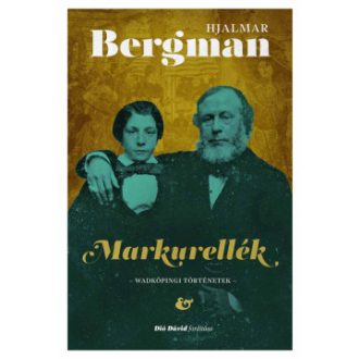 Markurellék - Wadköpingi történetek - Hjalmar Bergman