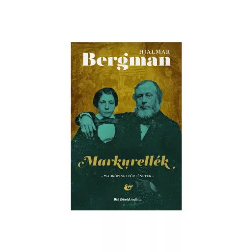 Markurellék - Wadköpingi történetek - Hjalmar Bergman